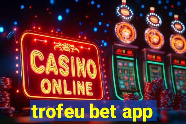 trofeu bet app